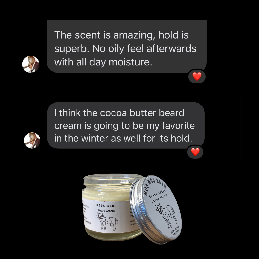 Customer feedback messages praising Moo Moo Balm Moostache Beard Cream for its amazing scent, non-oily feel, and all-day moisture, highlighting cocoa butter and tallow formula for beard conditioning.
